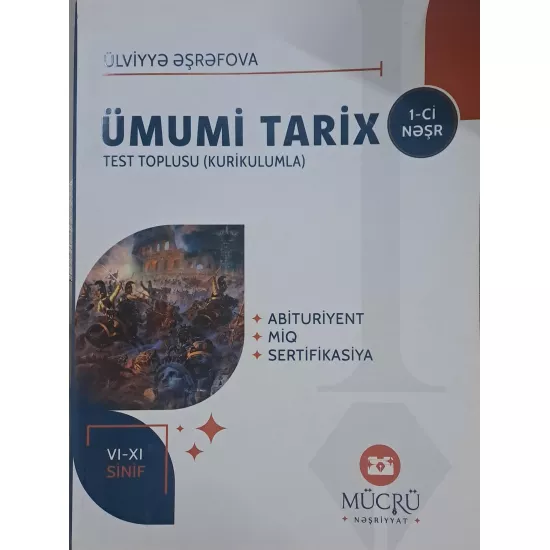 K.Ümumi Tarix Test Toplus (Kurikulumla) (Ü.Əşrəfova) (Mücrü)