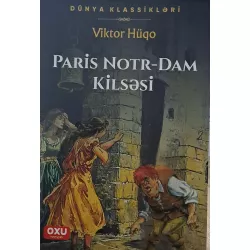 K.(OXU) Paris Notr-Dam kilsəsi (V.Hüqo)