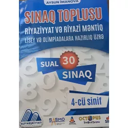 K.Riyaziyyat və Riyazi Məntiq 4-cü sinif Lisey və Olimpiadalara Sınaq Toplusu(A.İmanova)