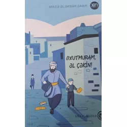 K.Oxutmuram,əl çəkin! (M.Ə.Sabir)(Xan)