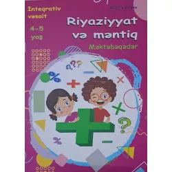 K.Riyaziyyat və məntiq 4-5 yaş inteqrativ vəsait (M.Əliyev)