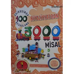 K.Riyaziyyatdan 3000 misal 1s-(100 dairəsində hesablama)(D.Xurşudov)(3.50Azn)