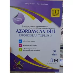 K.Azərbaycan dili Tapşırıqlar Toplusu 111 mətn XI sinif (T.Nadirov)(RM)(16Azn)