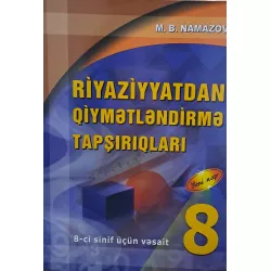 K.Riyaziyyatdan qiymətləndirmə tapşırıqları 8s (Namazov)(10Azn)