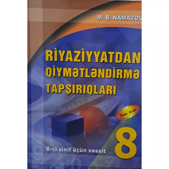 K.Riyaziyyatdan qiymətləndirmə tapşırıqları 8s (Namazov)(10Azn)