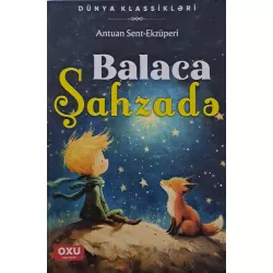K.Balaca Şahzadə (Antuan Sent-Ekzüpre)(Oxu Nəşriyyatı)