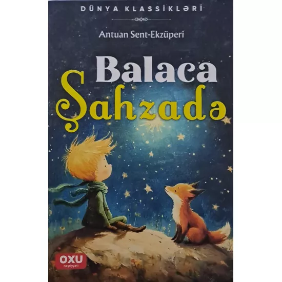 K.Balaca Şahzadə (Antuan Sent-Ekzüpre)(Oxu Nəşriyyatı)