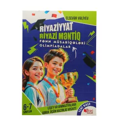 K.Riyaziyyat Riyazi Məntiq 6-7-Siniflər (E.Vəliyev)(15Azn)