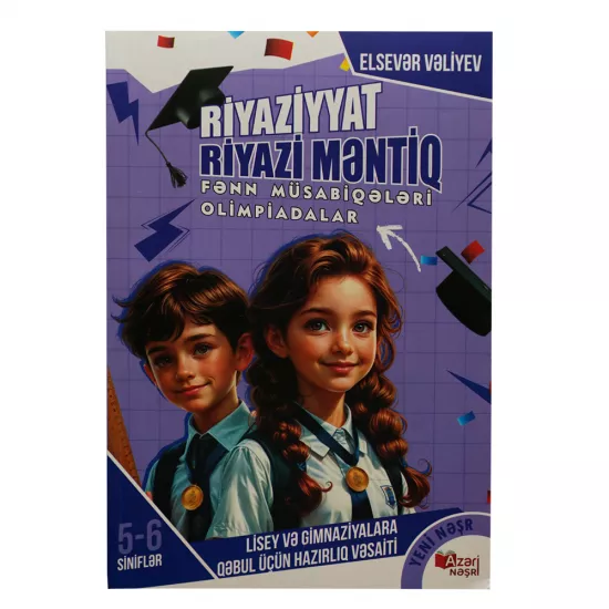 K.Riyaziyyat Riyazi Məntiq 5-6-Siniflər (E.Vəliyev)(15Azn)